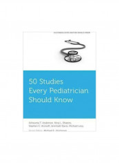 50 Studies Every Pediatrician Should Know Paperback