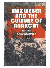 Max Weber And The Culture Of Anarchy Paperback 1999 Edition