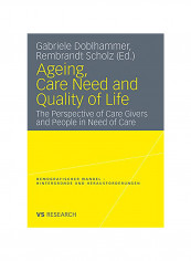 Ageing, Care Need And Quality Of Life : The Perspective Of Care Givers And People In Need Of Care Paperback reviews Ageing, Care Need And Quality Of Life : The Perspective Of Care Givers And People In Need Of Care Paperback