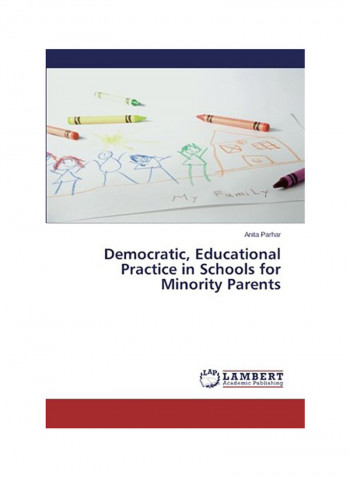 Democratic, Educational Practice In Schools For Minority Parents Paperback English by Anita Parhar