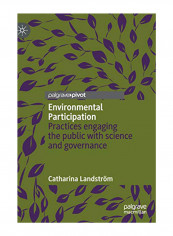 Environmental Participation: Practices Engaging the Public with Science and Governance Hardcover