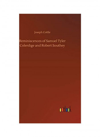Reminiscences of Samuel Tyler Colerdige and Robert Southey Hardcover English by Joseph Cottle - 2018