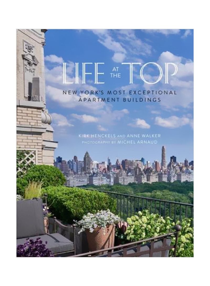 Life At The Top: New York's Most Exceptional Apartment Buidings Hardcover