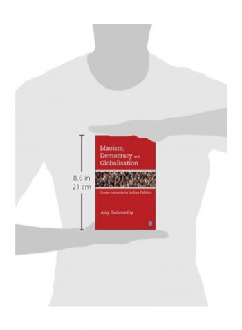 Maoism , Democracy And Globalisation: Cross-Currents In Indian Politics Hardcover