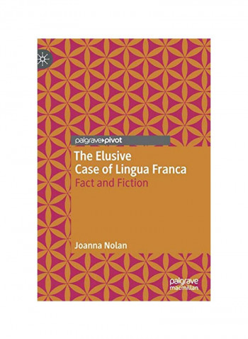 The Elusive Case Of Lingua Franca: Fact And Fiction Hardcover
