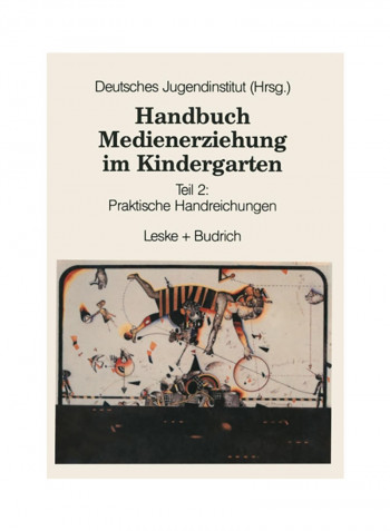 Handbuch Medienerziehung Im Kindergarten: Teil 2: Praktische Handreichungen Paperback