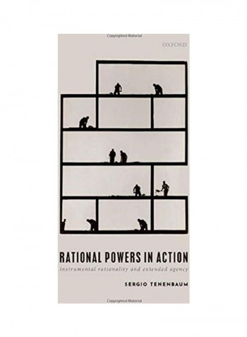 Rational Powers in Action: Instrumental Rationality and Extended Agency Hardcover