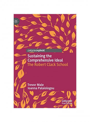 Sustaining The Comprehensive Ideal: The Robert Clack School Hardcover