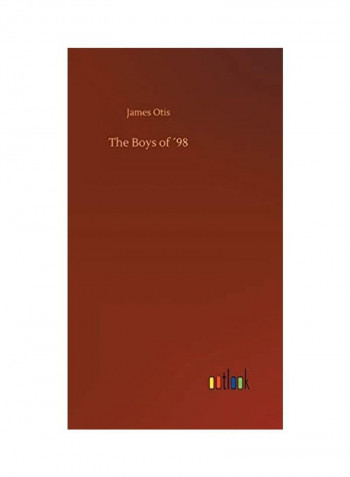The Boys of ´98 Hardcover English by James Otis