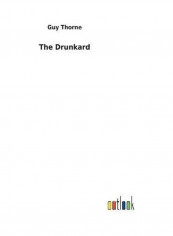 The Drunkard Hardcover English by Guy Thorne - 2018