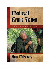 Medieval Crime Fiction: A Critical Overview Paperback English by Anne McKendry