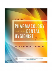 Applied Pharmacology For The Dental Hygienist Paperback 7-Jan-00