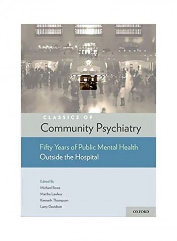 Classics Of Community Psychiatry: Fifty Years Of Public Mental Health Outside The Hospital Paperback