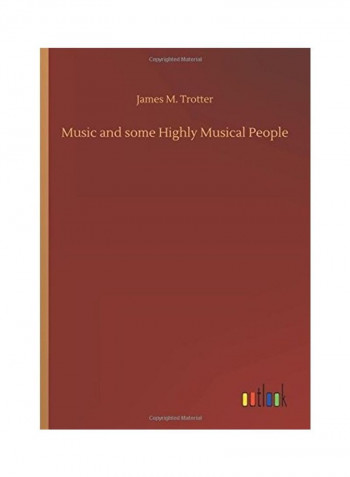 Music and Some Highly Musical People Hardcover English by James M. Trotter