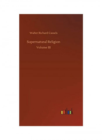 Supernatural Religion Hardcover English by Walter Richard Cassels