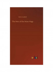The Men of the Moss-Hags Hardcover English by S. R. Crockett
