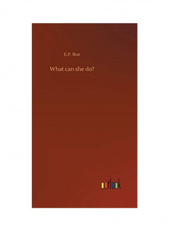 What Can She Do? Hardcover English by E. P. Roe - 2018