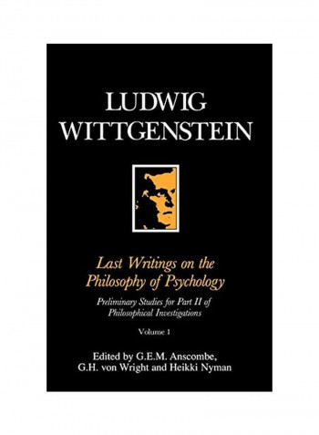Last Writings on the Phiosophy of Psychology: Preliminary Studies for Part II of Philosophical Investigations, Volume 1 Paperback