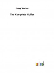 The Complete Golfer Hardcover English by Harry Vardon