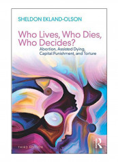 Who Lives, Who Dies, Who Decides? Paperback 3rd Edition