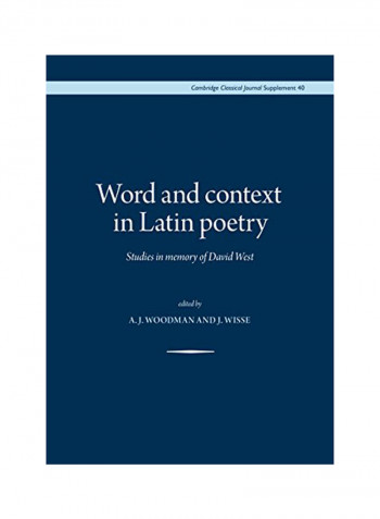 Word And Context In Latin Poetry: Studies In Memory Of David West Hardcover