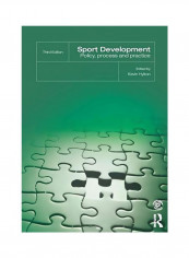 Sport Development: Policy, Process And Practice Paperback 3