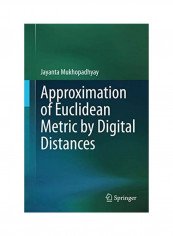 Approximation Of Euclidean Metric By Digital Distances Paperback English by Jayanta Mukhopadhyay