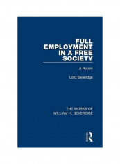 Full Employment In A Free Society: A Report Paperback