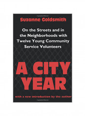 A City Year: On the Streets and in the Neighborhoods with Twelve Young Community Service Volunteers Paperback