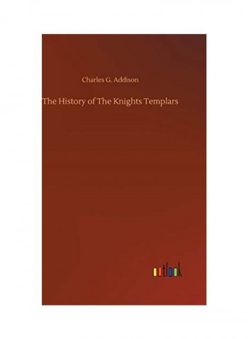The History Of The Knights Templars Hardcover English by Charles G. Addison - 2019