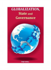 Globalization State And Governance Hardcover English by Shaji Varkey
