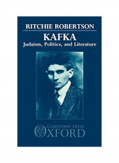 Kafka: Judaism, Politics, And Literature Paperback