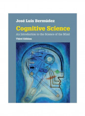 Cognitive Science: An Introduction To The Science Of The Mind Paperback 3