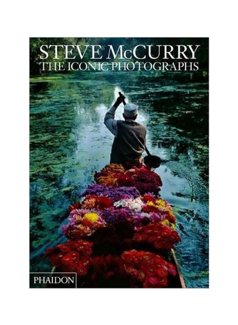 Steve McCurry : The Iconic Photographs Hardcover
