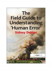 The Field Guide To Understanding Human Error Paperback