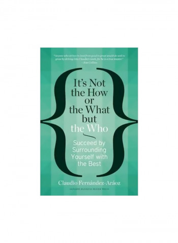 It's Not The How Or The What But The Who Hardcover English by Claudio Fernandez-Araoz - 19/May/16