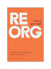 ReOrg : How To Get It Right Hardcover