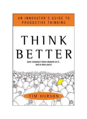 Think Better: An Innovator's Guide To Productive Thinking Hardcover English by Tim Hurson - 10/Jan/12