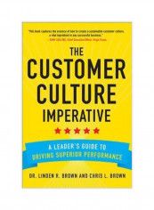 The Customer Culture Imperative: A Leader's Guide To Driving Superior Performance Hardcover English by Christopher Brown - 7/Jan/14