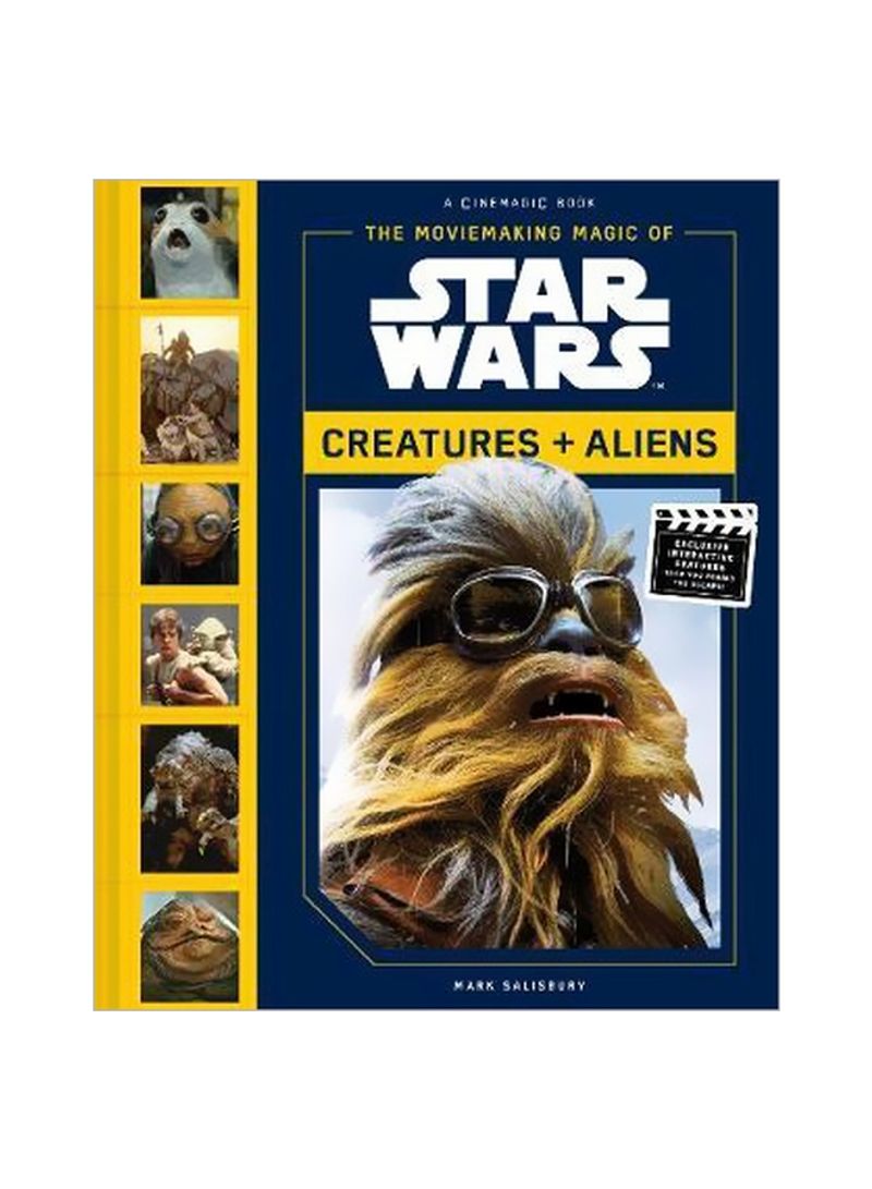 The Moviemaking Magic Of Star Wars: Creatures And Aliens Hardcover