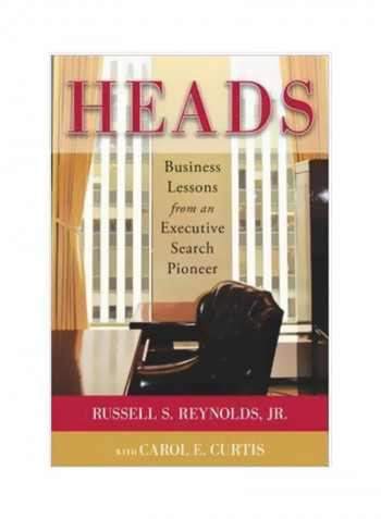 Heads: Business Lessons from an Executive Search Pioneer Hardcover English by Russell S. Reynolds - 4/Jul/12