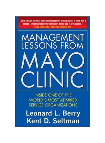 Management Lessons From Mayo Clinic: Inside One Of The World's Most Admired Service Organizations Hardcover