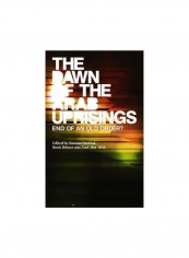 The Dawn Of The Arab Uprisings : End Of An Old Order? Paperback