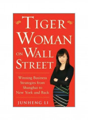 Tiger Woman On Wall Street Hardcover English by Junheng Li - 11 November 2013