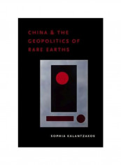 China And The Geopolitics Of Rare Earths Hardcover