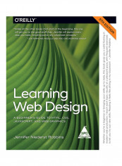 Learning Web Design: A Beginner's Guide To HTML, CSS, JavaScript, And Web Graphics Paperback English by Jennifer Robbins - 22-Jun-18