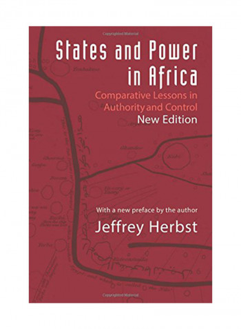 States And Power In Africa: Comparative Lessons In Authority And Control - Second Edition Paperback 2nd Edition