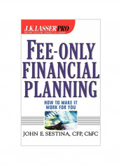 Fee-Only Financial Planning : How To Make It Work For You Hardcover