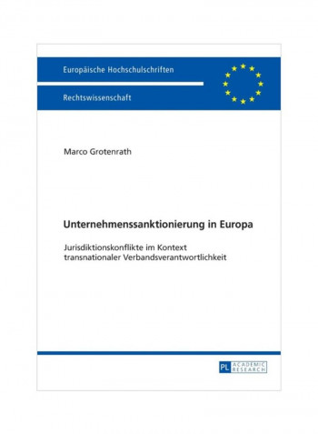 Company Sanctioning In Europe: Jurisdictional Conflicts In The Context Of Transnational Association Responsibility Paperback