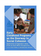 Early Childhood Programs As The Doorway To Social Cohesion: Application Of Vygotsky's Ideas From An East-West Perspective Hardcover English by Jacqueline Hayden